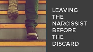 Leaving a Narcissist Before the Discard [upl. by Llednor618]