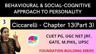 PSYCHOLOGY Ciccarelli Chapter 13Part 3BEHAVIOURALampSOCIAL COGNITIVE APPROACH PERSONAITY MindReview [upl. by Blithe]