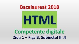 HTML  Competente digitale 2018  Ziua 1 subiectul III4 [upl. by Nnayt]