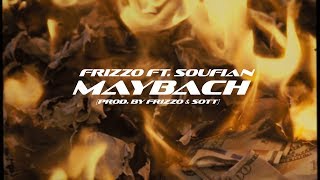 FRIZZO feat SOUFIAN  MAYBACH Official Video [upl. by Eladnor372]