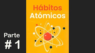 Hábitos Atómicos  Audiolibro Completo Parte 1 [upl. by Adelia]