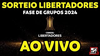 SORTEIO LIBERTADORES FASE DE GRUPOS 2024  AO VIVO [upl. by Longfellow827]