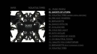 IAMX  Ghosts Of Utopia [upl. by Els]