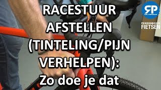 RACEFIETS STUUR AFSTELLEN TINTELINGPIJN VERHELPEN Zo doe je dat [upl. by Hamilton]