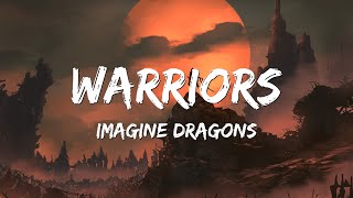 Imagine Dragons  Warriors Lyrics [upl. by Adair817]