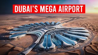 Why is Dubai Building The Worlds LARGEST Airport [upl. by Anelleh]