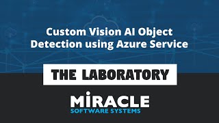 Custom Vision AI Object Detection using Azure Service  The Laboratory [upl. by Kcirtapnhoj]