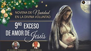 9no EXCESO DE AMOR DE JESÚS  DÍA 9 MEDITACIÓN DE NAVIDAD EN LA DIVINA VOLUNTAD [upl. by Dlarej611]