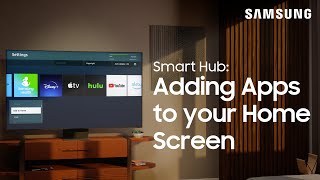 Adding Apps to your TV’s Smart Hub home screen  Samsung US [upl. by Tacye]