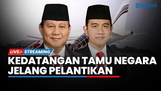 🔴Kedatangan Tamu Negara Jelang Pelantikan Prabowo SubiantoGibran Rakabuming Raka [upl. by Haridan]