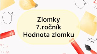 Zlomky  7ročník  Hodnota zlomku [upl. by Ecilef]