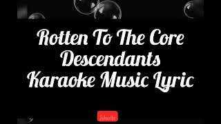 Rotten To The Core  Descendants  Karaoke Music Lyric [upl. by Lauri]