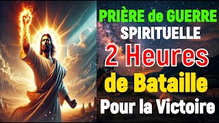 🙏Prière de Guerre Spirituelle – 2 Heures pour Anéantir les Plans de lEnnemi [upl. by Airotnahs]