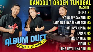 DANGDUT ORGEN TUNGGAL ALBUM DUET MISWANTO FEAT NURUL SOI [upl. by Vitkun580]