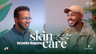 DARYEELKA MAQAARKA SKIN CARE  ADNAN amp SIRKA PODCAST [upl. by Cleave]