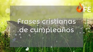 Frases cristianas de cumpleaños  Mensajes cristianos de cumpleaños [upl. by Aihsat335]