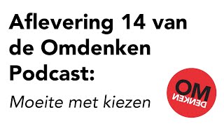 Omdenken Podcast  Aflevering 14  Keuzes maken [upl. by Halimaj216]