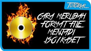 Cara Mengubah Format File Menjadi ISO [upl. by Nytsirt]