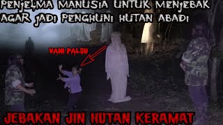 HUTAN PENYESAT MANUSIA💀MAKHLUK ANEH YANG BISA TIRU WUJUD ORANG AGAR TERJEBAK DI ALAM GHAIB [upl. by Atnoed]