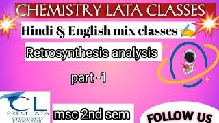 Retrosynthetic analysis।। synthesis and reaction msc second sem organic chemistry हिंदी amp english [upl. by Dougie]