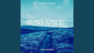 Heather On The Hill LIZOT Remix [upl. by Reham]