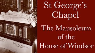 The Mausoleum of the House of Windsor  St Georges Chapel [upl. by Tilly]