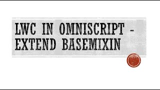 LWC IN OmniScript  Extend BaseMixin [upl. by Derwon]