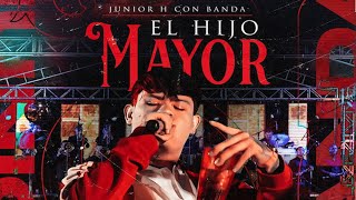 Junior H con Banda  El Hijo Mayor En Vivo [upl. by Aremat]