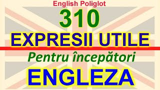 310 Expresii Utile in limba ENGLEZA Pentru incepatori quotEnglish Poliglotquot [upl. by Diva]