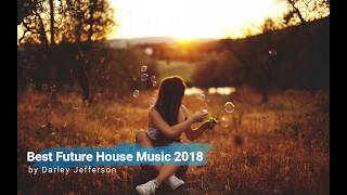 Best Future House Music Mix 2018 [upl. by Anwahsad]