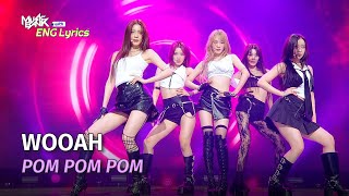 WOOAH 우아  POM POM POM Lyrics  KBS WORLD TV 240621 [upl. by Ecnerrot203]