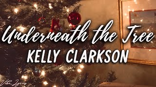 Kelly Clarkson  Underneath the Tree Lyrics [upl. by Loseff775]