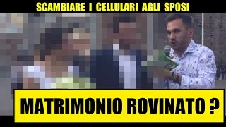 SCAMBIARE I CELLULARI AGLI SPOSI Matrimonio Rovinato  Giacomo Hawkman [upl. by Modestine]