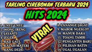 TARLING CIREBONAN TERBARU 2024  VIRAL DAN HITS BANGET 2024 [upl. by Divd573]