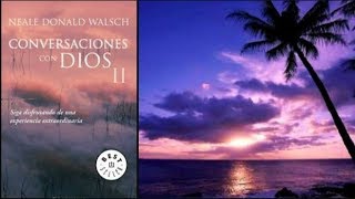 Conversaciones Con Dios 2  Completo ConversacionesConDios NealeDonaldWalsch [upl. by Ttereve213]