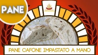 Pane cafone impastato a mano [upl. by Liarret]