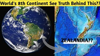 Worlds 8th Continent ZEALANDIA Which is Remarkable see Why [upl. by Retsevlis527]