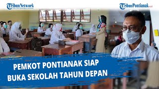 Pemkot Pontianak Siap Buka Sekolah Tahun Depan [upl. by Dannie]