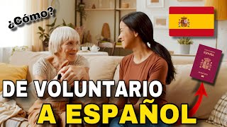 VOLUNTARIADO en España 🇪🇸 tu camino MÁS FÁCIL para la NACIONALIDAD Española 😎 [upl. by Mignon]