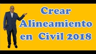 Crear Alineamiento en Civil 2018 [upl. by Lisk]