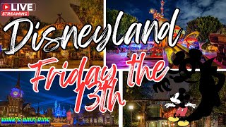 LIVE Disneyland Live Stream Friday the 13th [upl. by Loralyn]