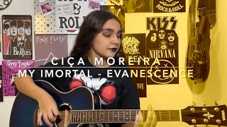 Ciça Moreira  My Imortal Evanescence versão acústica [upl. by Mossolb]