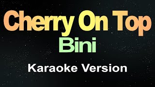 BINI  Cherry On Top Karaoke Version [upl. by Kenzie]