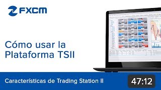 Cómo usar una Plataforma de Trading TSII de FXCM Trading Station II [upl. by Winchell883]