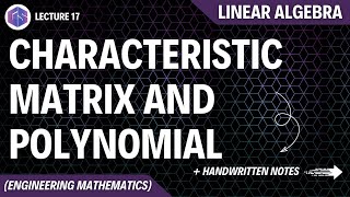 Lec17 Characteristic matrix Characteristic polynomial  Linear Algebra [upl. by Byrom932]