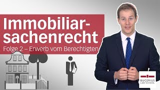 Eigentumserwerb 1  Immobiliarsachenrecht  Folge 2 [upl. by Tews]