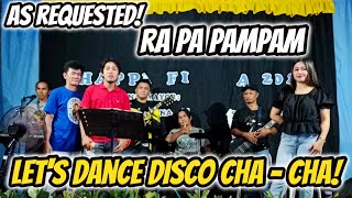 AS REQUESTED RAPAPAMPAM  LETS DANCE DISCO CHACHA  BRGY SAN NICOLAS SAN ANTONIO NORTHERN SAMAR [upl. by Knoll]