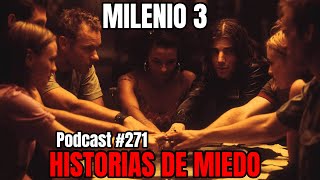 Milenio 3  Historias de miedo Podcast 271 [upl. by Kasper82]