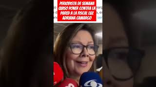 Periodista de semana quiso poner contra la pared a la fiscal LUZ ADRIANA CAMARGO [upl. by Kruger770]