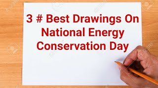 3 Best Drawings On Energy Conservation Day  Posters On National Energy Conservation Day [upl. by Gagne]